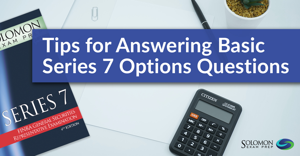 Tips for Answering Basic Series 7 Options Questions