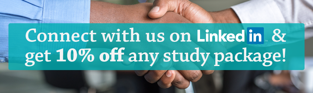 Connect with us on LinkedIn and get 10% off any study package!