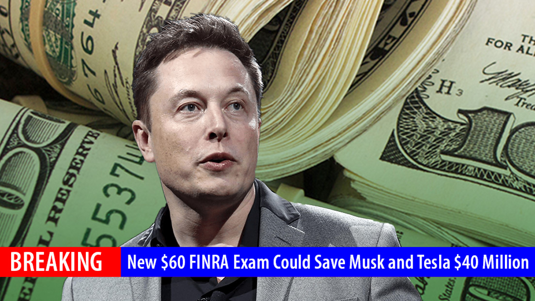 BREAKING: New $60 FINRA Exam Could Save Musk and Tesla $40 Million