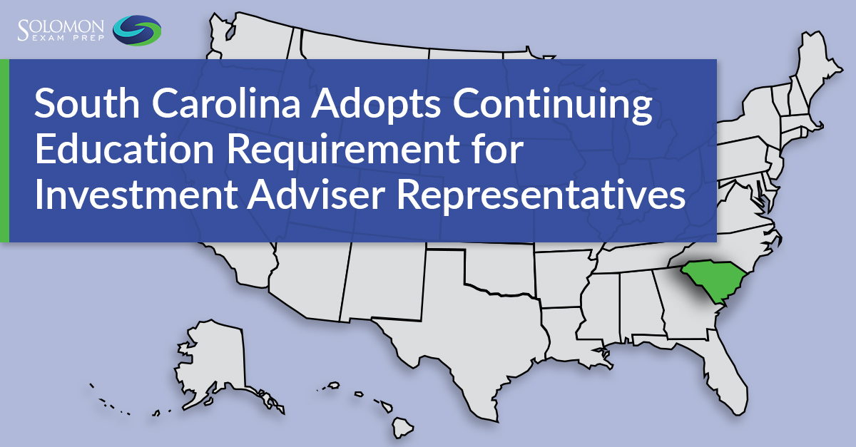 South Carolina Adopts Continuing Education Requirement for Investment Adviser Representatives