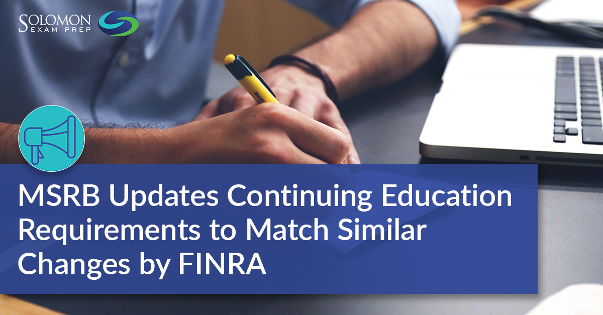 MSRB Updates Continuing Education Requirements to Match Similar Changes by FINRA