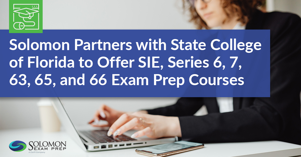 Solomon Partners with State College of Florida to Offer SIE, Series 6, 7, 63, 65, and 66 Exam Prep Courses